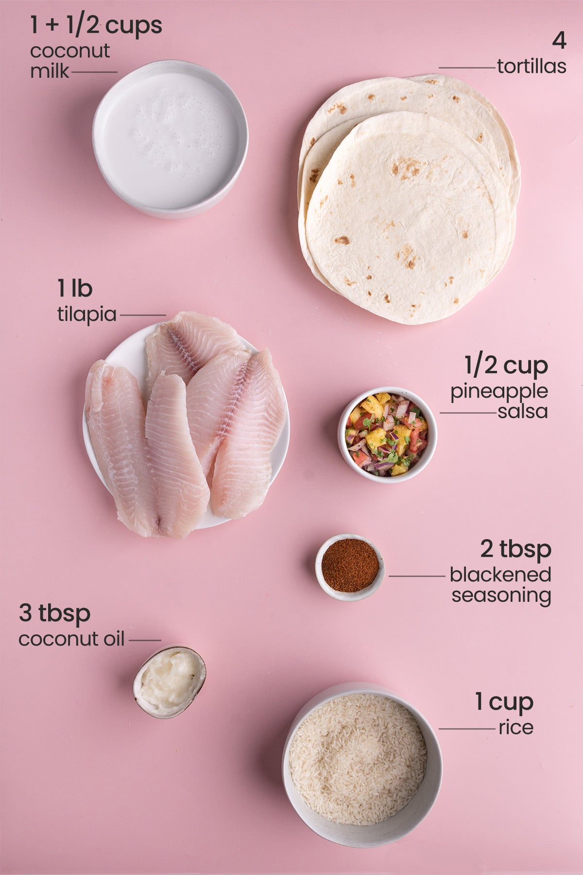 All ingredients for Fish Tacos with Pineapple Salsa including coconut milk, flour tortillas, tilapia, pineapple salsa, blackened seasoning, coconut oil, and rice.
