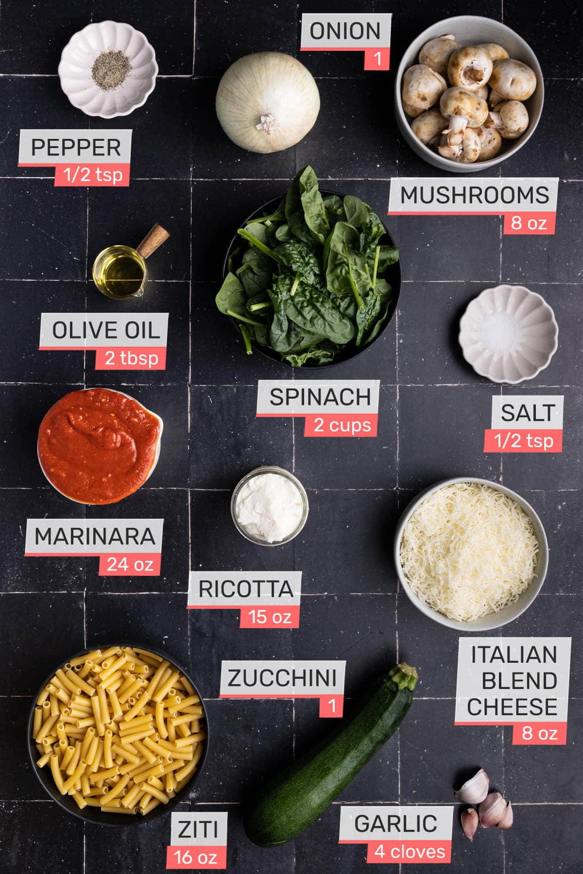 pepper, onion, mushrooms, olive oil, spinach, salt, marinara, ricotta, zucchini, Italian blend cheese, ziti, garlic